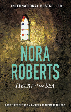 Heart Of The Sea: Number 3 in series by Nora Roberts