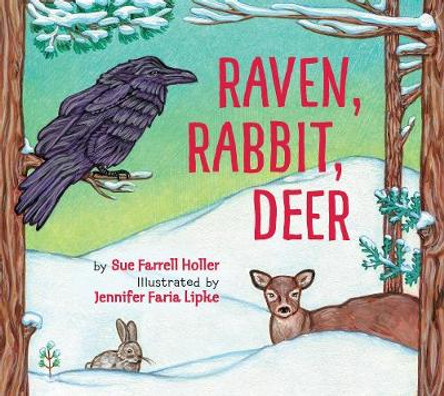 Raven, Rabbit, Deer by Sue Farrell Holler