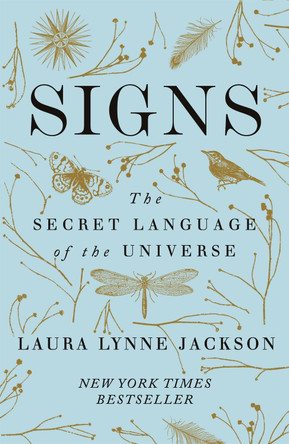 Signs: The secret language of the universe by Laura Lynne Jackson