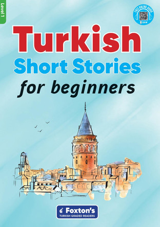 Turkish Short Stories for Beginners - Based on a comprehensive grammar and vocabulary framework (CEFR A1) - with quizzes , full answer key and online audio by Yusuf Buz