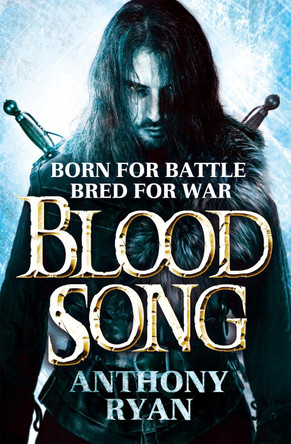 Blood Song: Book 1 of Raven's Shadow by Anthony Ryan