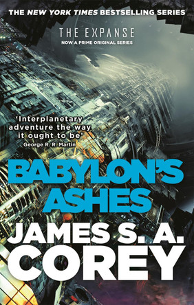 Babylon's Ashes: Book Six of the Expanse (now a Prime Original series) by James S. A. Corey