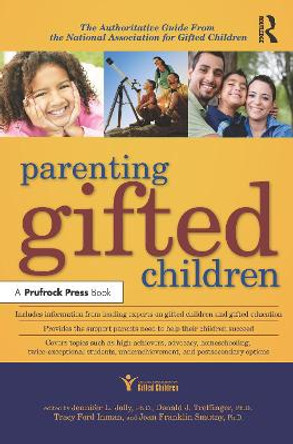 Parenting Gifted Children: The Authoritative Guide From the National Association for Gifted Children by Jennifer L. Jolly