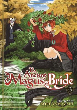 The Ancient Magus' Bride: Volume 3 by Kore Yamazaki