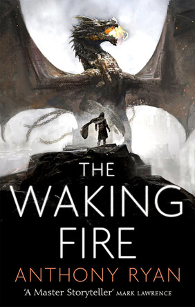 The Waking Fire: Book One of Draconis Memoria by Anthony Ryan