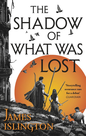 The Shadow of What Was Lost: Book One of the Licanius Trilogy by James Islington