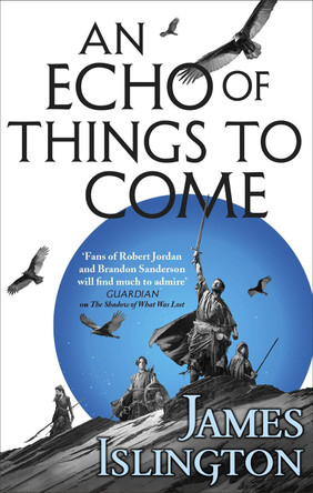 An Echo of Things to Come: Book Two of the Licanius trilogy by James Islington