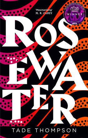 Rosewater: Book 1 of the Wormwood Trilogy, Winner of the Nommo Award for Best Novel by Tade Thompson