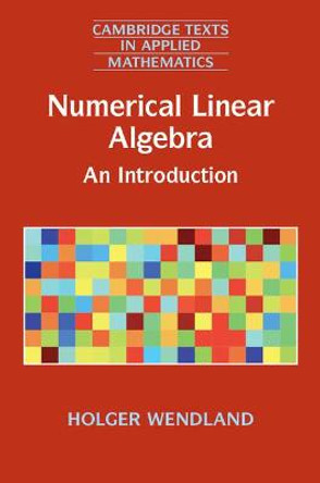 Numerical Linear Algebra: An Introduction by Holger Wendland