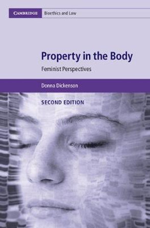 Property in the Body: Feminist Perspectives by Donna Dickenson