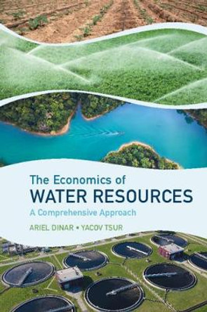 The Economics of Water Resources: A Comprehensive Approach by Ariel Dinar