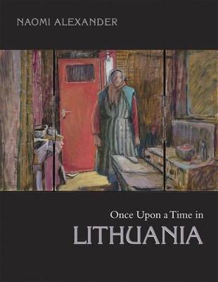Once Upon a Time in Lithuania by Naomi Alexander 9780954848217