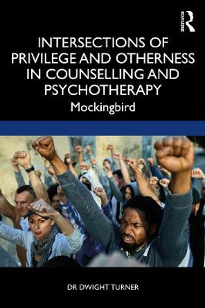 Intersections of Privilege and Otherness in Counselling and Psychotherapy: Mockingbird by Dwight Turner