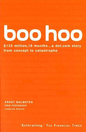 Boo Hoo: A Dot.Com Story from Concept to Catastrophe by Ernst Malmsten