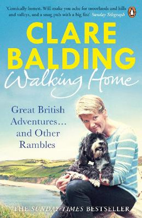 Walking Home: Great British Adventures . . . and Other Rambles by Clare Balding