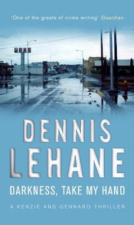 Darkness, Take My Hand by Dennis Lehane