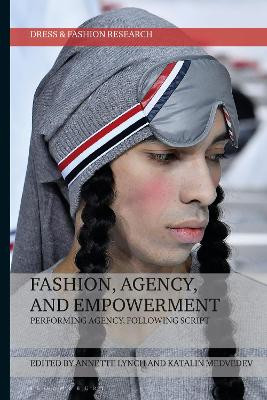 Fashion, Agency, and Empowerment by Annette Lynch