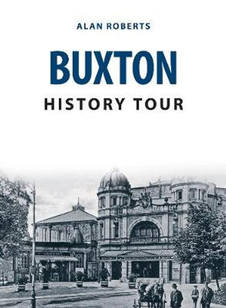 Buxton History Tour by Alan Roberts