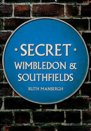 Secret Wimbledon & Southfields by Ruth Mansergh