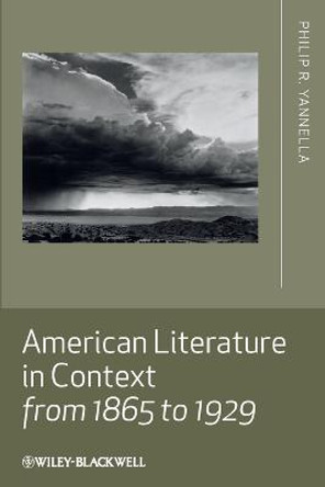 American Literature in Context from 1865 to 1929 by Philip R. Yannella