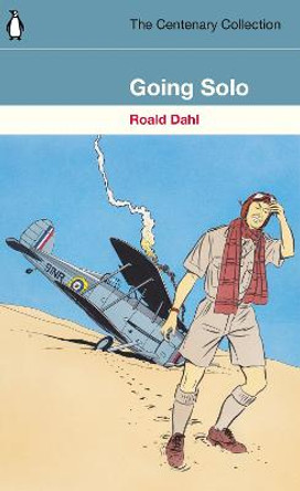 Going Solo: The Centenary Collection by Roald Dahl