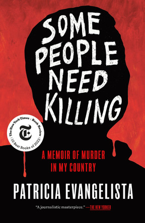 Some People Need Killing: A Memoir of Murder in My Country by Patricia Evangelista 9780593133149