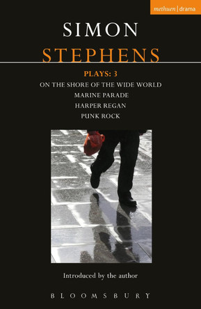 Stephens Plays: 3: Harper Regan, Punk Rock, Marine Parade and On the Shore of the Wide World by Simon Stephens
