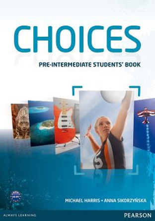 Choices Pre-Intermediate Students' Book by Michael Harris