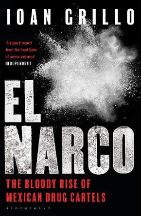 El Narco by Ioan Grillo