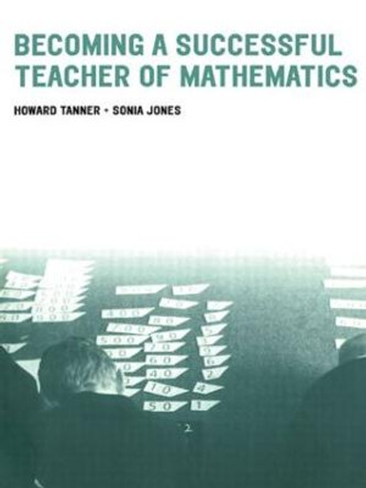 Becoming a Successful Teacher of Mathematics by Howard Tanner