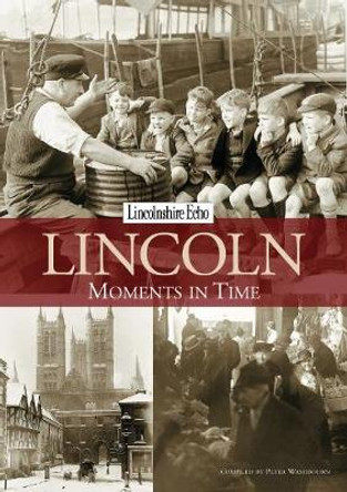 Lincoln Moments in Time by Peter Washbourn