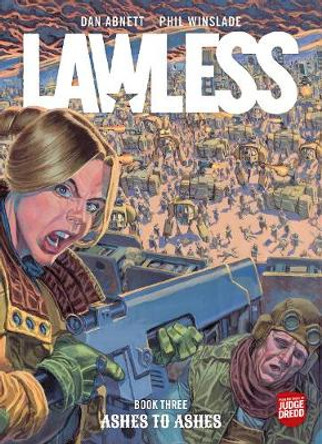 Lawless Book Three: Ashes to Ashes by Dan Abnett