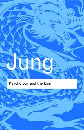 Psychology and the East by C. G. Jung