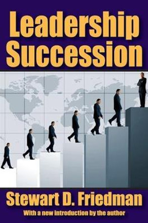 Leadership Succession by Stewart D. Friedman