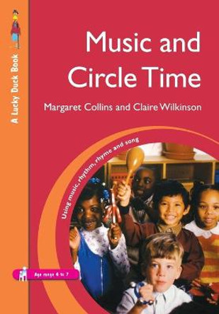Music and Circle Time: Using Music, Rhythm, Rhyme and Song by Margaret Collins