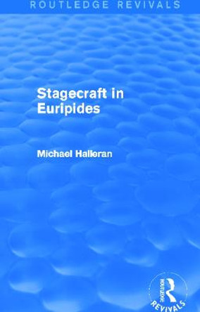 Stagecraft in Euripides by Michael R. Halleran