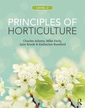 Principles of Horticulture: Level 2 by Charles Adams