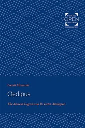 Oedipus: The Ancient Legend and Its Later Analogues by Lowell Edmunds