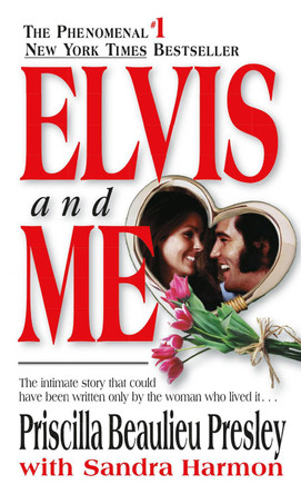 Elvis and Me by Priscilla Presley