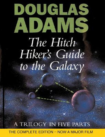 The Hitch Hiker's Guide To The Galaxy: A Trilogy in Five Parts by Douglas Adams