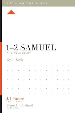 1-2 Samuel: A 12-Week Study by Ryan Kelly