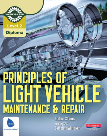 Level 2 Principles of Light Vehicle Maintenance and Repair Candidate Handbook by Graham Stoakes