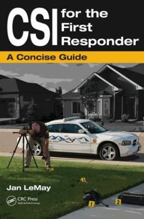 CSI for the First Responder: A Concise Guide by Jan LeMay