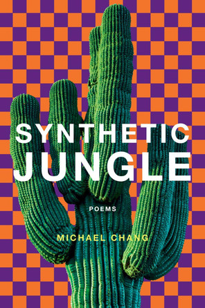 Synthetic Jungle: Poems by Michael Chang 9780810146211