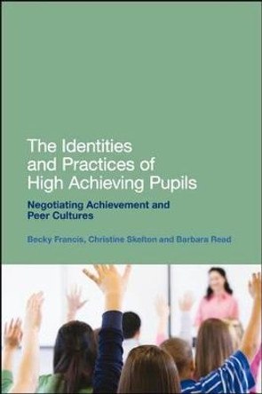 The Identities and Practices of High Achieving Pupils: Negotiating Achievement and Peer Cultures by Christine Skelton