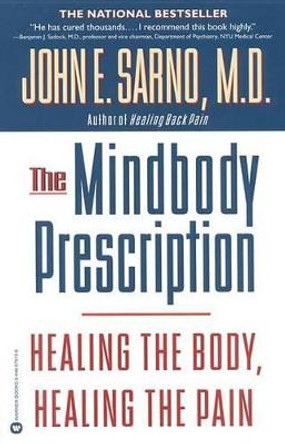 The Mind/Body Prescription by John Sarno