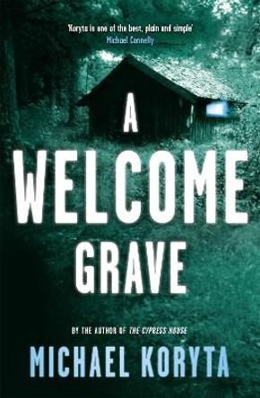 A Welcome Grave: Lincoln Perry 3 by Michael Koryta