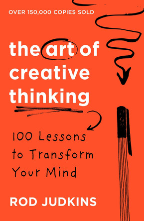 The Art of Creative Thinking by Rod Judkins