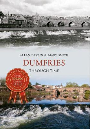 Dumfries Through Time by Mary Smith