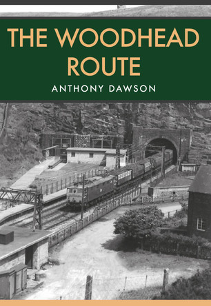 The Woodhead Route by Anthony Dawson